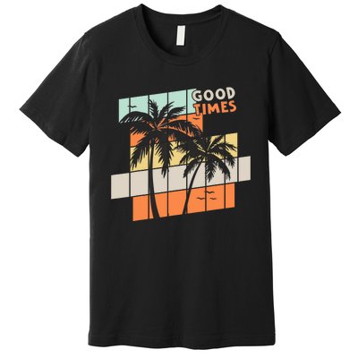 Palm Trees Good Times Retro Palm Trees Beach Summer Premium T-Shirt