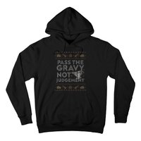 Pass The Gravy Not Judget Funny Ugly Thanksgiving Hoodie