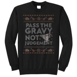 Pass The Gravy Not Judget Funny Ugly Thanksgiving Sweatshirt