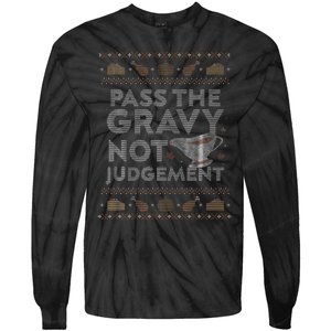 Pass The Gravy Not Judget Funny Ugly Thanksgiving Tie-Dye Long Sleeve Shirt