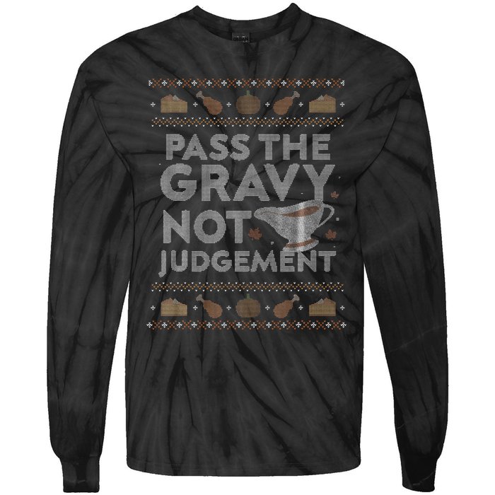 Pass The Gravy Not Judget Funny Ugly Thanksgiving Tie-Dye Long Sleeve Shirt