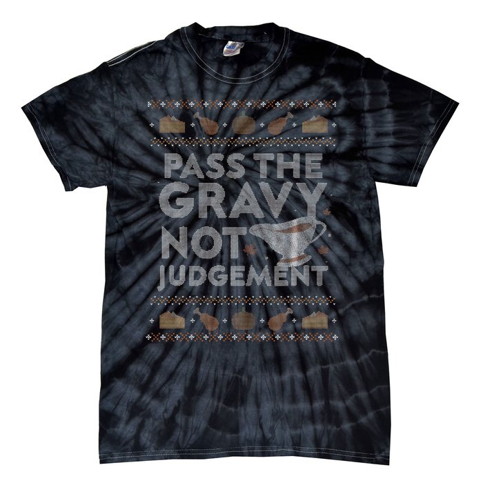 Pass The Gravy Not Judget Funny Ugly Thanksgiving Tie-Dye T-Shirt