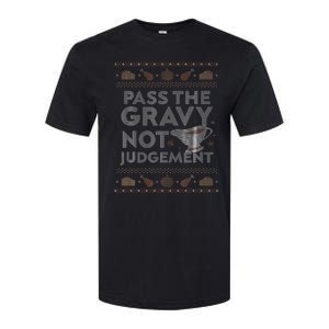 Pass The Gravy Not Judget Funny Ugly Thanksgiving Softstyle CVC T-Shirt