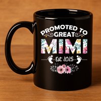 Promoted To Great Mimi Est 2025 First Time Mimi 11oz C Handle Ceramic Mug