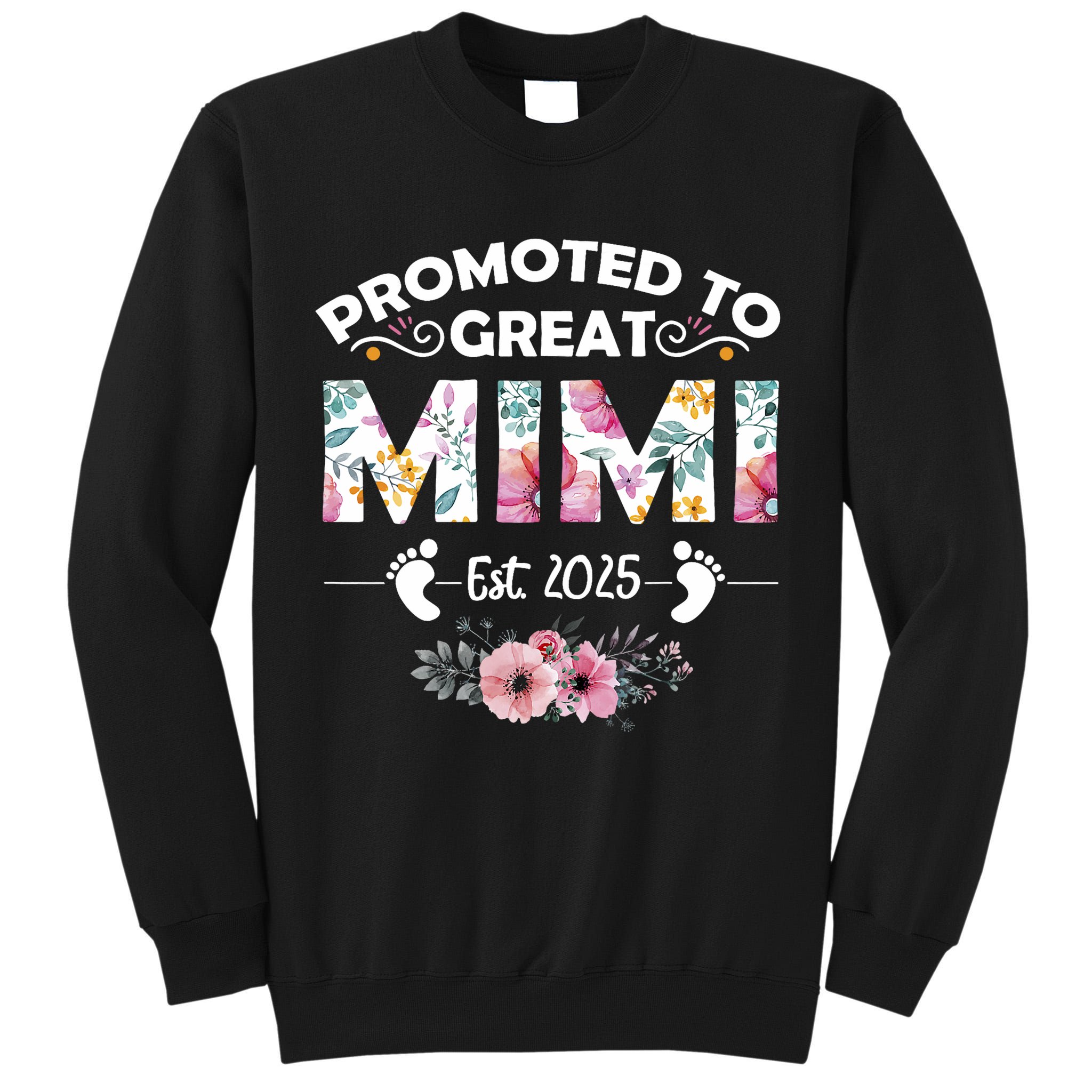 Promoted To Great Mimi Est 2025 First Time Mimi Tall Sweatshirt