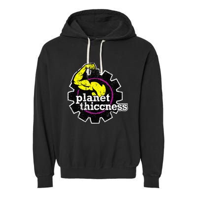 Planet Thiccness Gym Thickness Funny Joke Workout Lover Garment-Dyed Fleece Hoodie