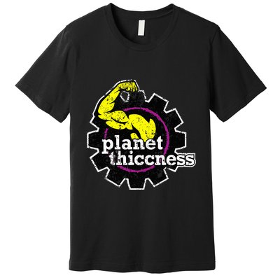 Planet Thiccness Gym Thickness Funny Joke Workout Lover Premium T-Shirt