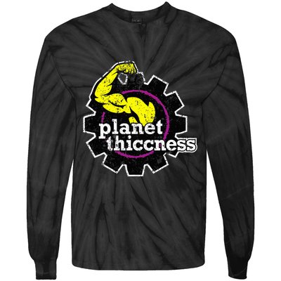 Planet Thiccness Gym Thickness Funny Joke Workout Lover Tie-Dye Long Sleeve Shirt