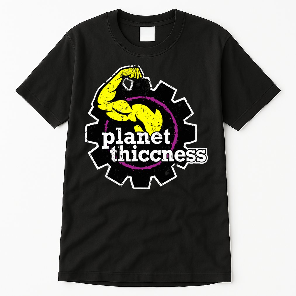 Planet Thiccness Gym Thickness Funny Joke Workout Lover Tall T-Shirt
