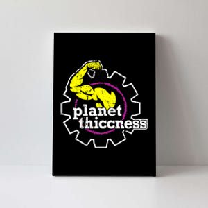 Planet Thiccness Gym Thickness Funny Joke Workout Lover Canvas