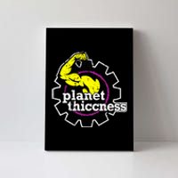 Planet Thiccness Gym Thickness Funny Joke Workout Lover Canvas