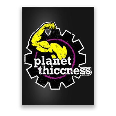 Planet Thiccness Gym Thickness Funny Joke Workout Lover Poster