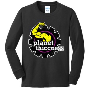 Planet Thiccness Gym Thickness Funny Joke Workout Lover Kids Long Sleeve Shirt