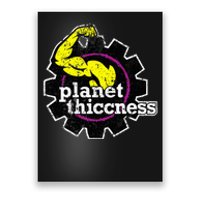 Planet Thiccness Gym Thickness Funny Joke Workout Lover Poster