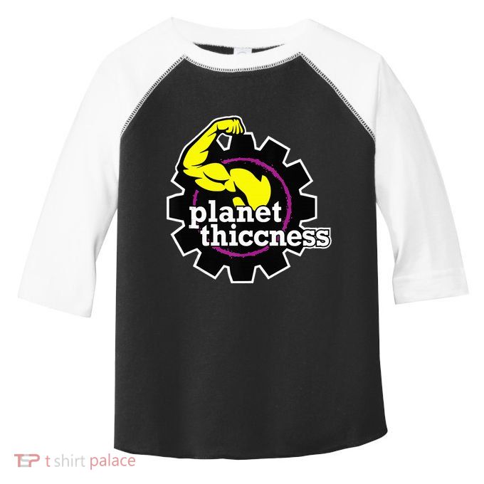 Planet Thiccness Gym Thickness Funny Joke Workout Lover Toddler Fine Jersey T-Shirt