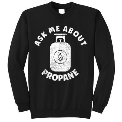 Propane Tank Graphic Ask Me About Propane Sweatshirt