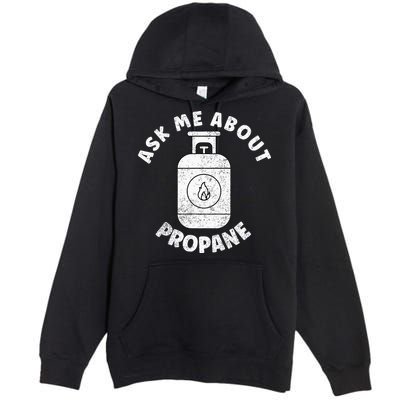 Propane Tank Graphic Ask Me About Propane Premium Pullover Hoodie