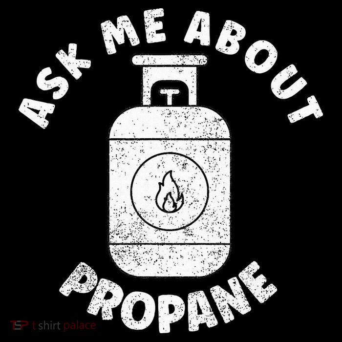 Propane Tank Graphic Ask Me About Propane Premium T-Shirt