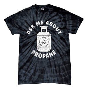 Propane Tank Graphic Ask Me About Propane Tie-Dye T-Shirt