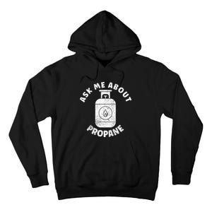 Propane Tank Graphic Ask Me About Propane Tall Hoodie