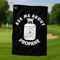 Propane Tank Graphic Ask Me About Propane Golf Towel