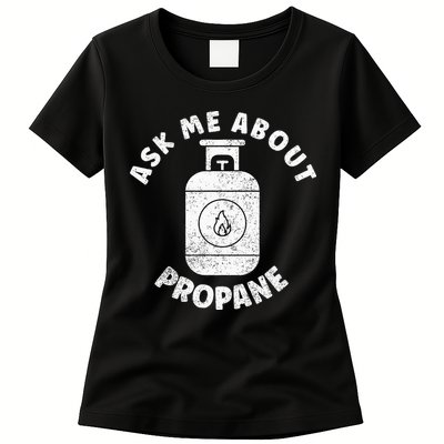 Propane Tank Graphic Ask Me About Propane Womens T-Shirt