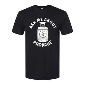 Propane Tank Graphic Ask Me About Propane Softstyle CVC T-Shirt