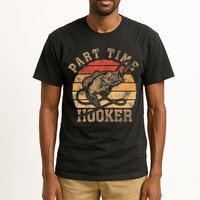 Part Time Hooker Funny Fishermen Sarcastic Joke For Dad Tall T-Shirt