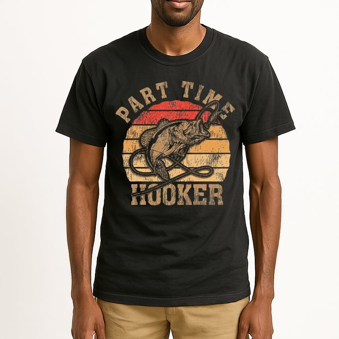 Part Time Hooker Funny Fishermen Sarcastic Joke For Dad Tall T-Shirt