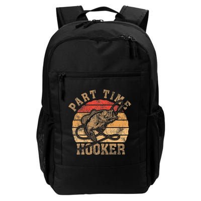 Part Time Hooker Funny Fishermen Sarcastic Joke For Dad Backpack