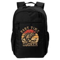 Part Time Hooker Funny Fishermen Sarcastic Joke For Dad Backpack