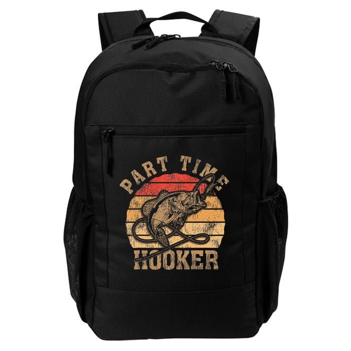 Part Time Hooker Funny Fishermen Sarcastic Joke For Dad Backpack