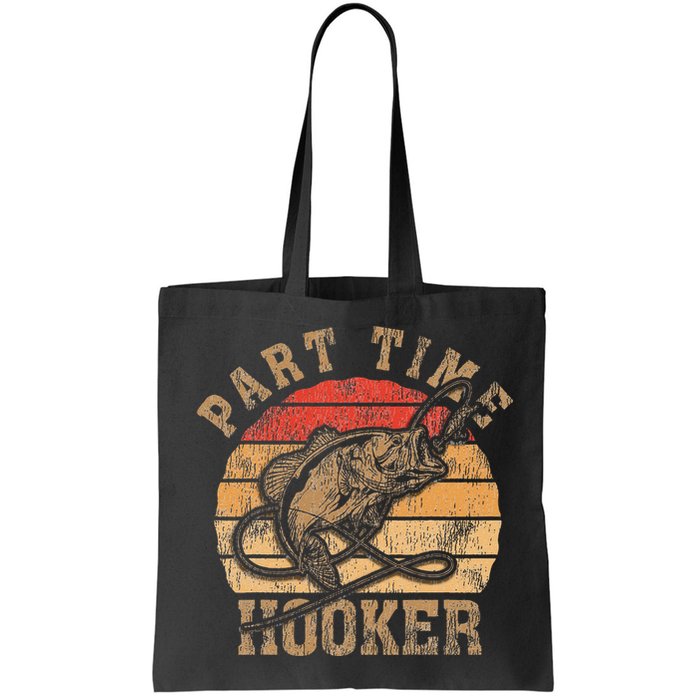 Part Time Hooker Funny Fishermen Sarcastic Joke For Dad Bag