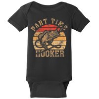 Part Time Hooker Funny Fishermen Sarcastic Joke For Dad Baby Bodysuit