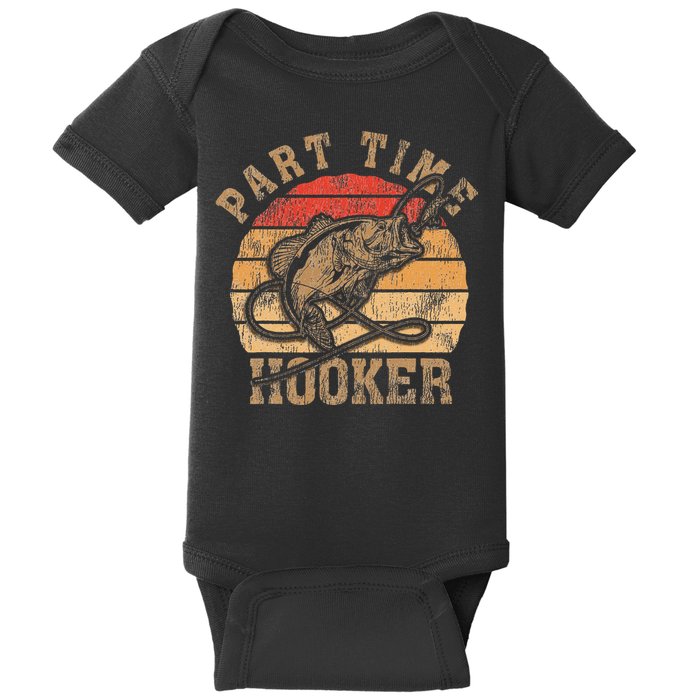 Part Time Hooker Funny Fishermen Sarcastic Joke For Dad Baby Bodysuit