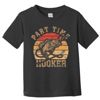 Part Time Hooker Funny Fishermen Sarcastic Joke For Dad Toddler T-Shirt