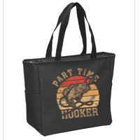 Part Time Hooker Funny Fishermen Sarcastic Joke For Dad Zip Tote Bag