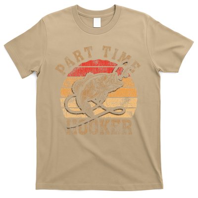 Part Time Hooker Funny Fishermen Sarcastic Joke For Dad T-Shirt