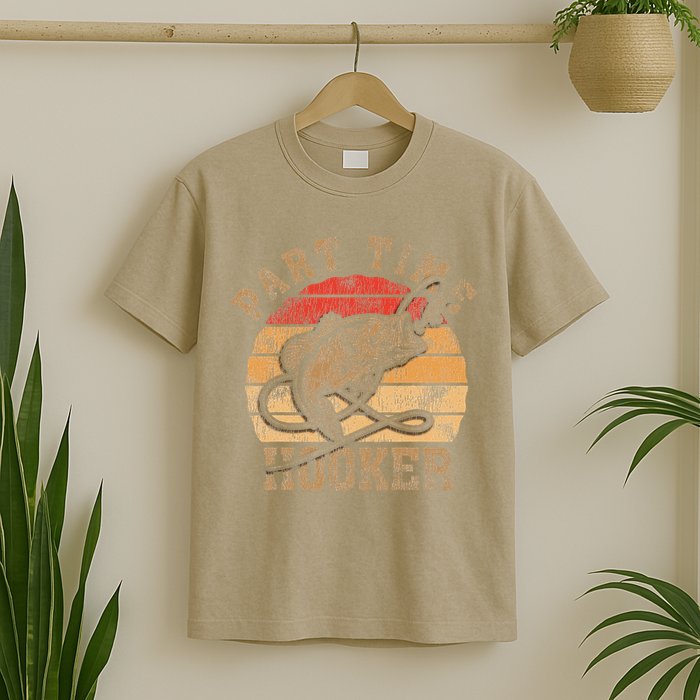 Part Time Hooker Funny Fishermen Sarcastic Joke For Dad T-Shirt