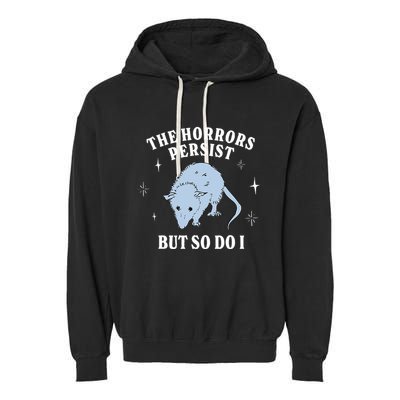 Possum The Horrors Persist But So Do I Garment-Dyed Fleece Hoodie