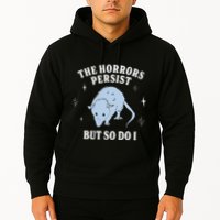 Possum The Horrors Persist But So Do I Hoodie