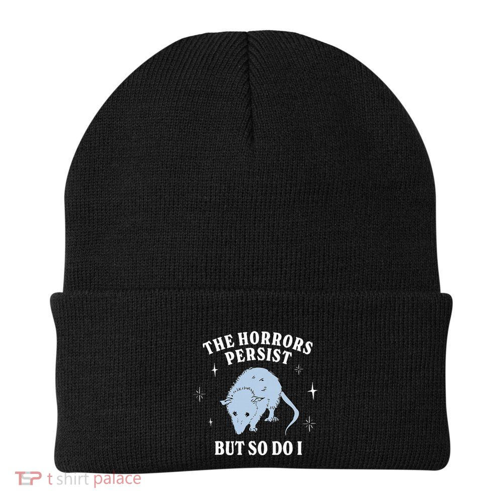 Possum The Horrors Persist But So Do I Beanie