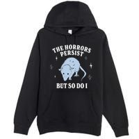 Possum The Horrors Persist But So Do I Premium Pullover Hoodie