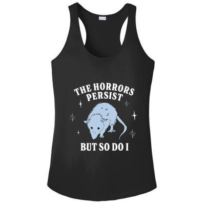 Possum The Horrors Persist But So Do I Ladies PosiCharge Competitor Racerback Tank