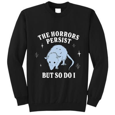 Possum The Horrors Persist But So Do I Tall Sweatshirt