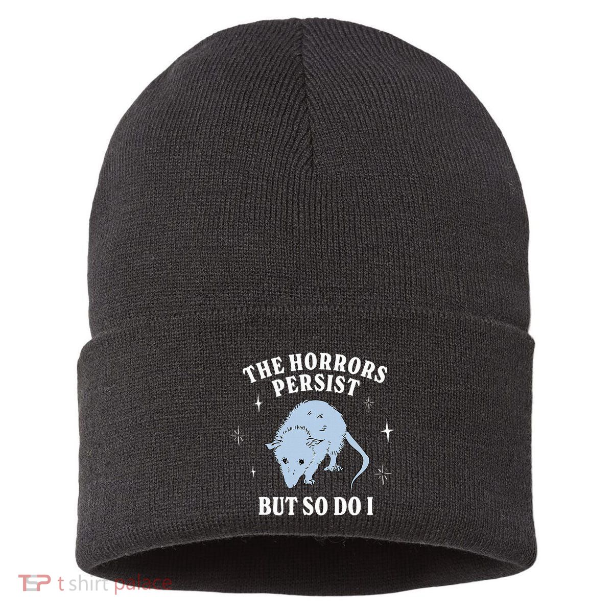 Possum The Horrors Persist But So Do I Sustainable Knit Beanie