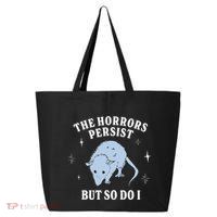 Possum The Horrors Persist But So Do I 25L Jumbo Tote