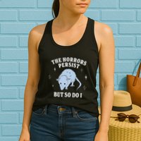 Possum The Horrors Persist But So Do I Womens Tank Top