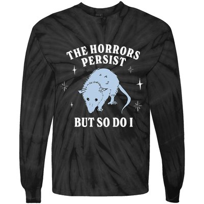 Possum The Horrors Persist But So Do I Tie-Dye Long Sleeve Shirt