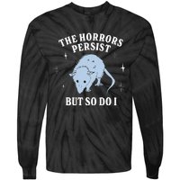 Possum The Horrors Persist But So Do I Tie-Dye Long Sleeve Shirt